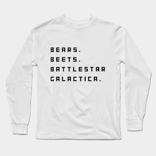 Bears, Beets, Battlestar Galactica Long Sleeve T-Shirt